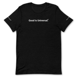 Good is Universal. <br>Adult Unisex Short-Sleeve Crew