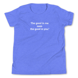 Good in me Sees Good in you. <br>Youth Short-Sleeve Crew